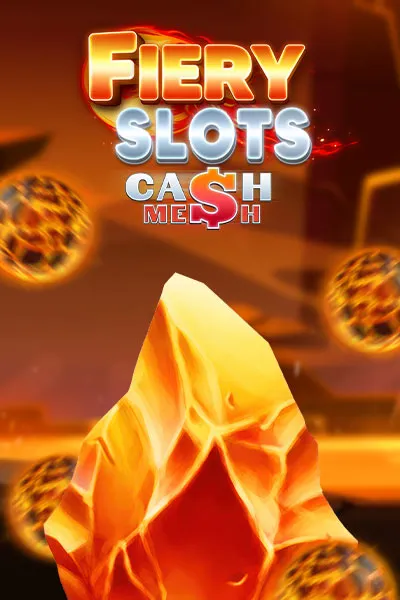 Fiery Slots Cash Mesh Fiery Slots Cash Mesh