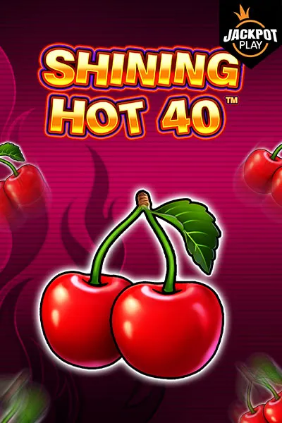 Shining Hot 40 Jackpot Shining Hot 40 Jackpot